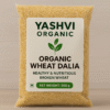 organic-wheat-dalia Yashvi Organic Wheat Dalia 500g – Healthy & Nutritious Broken Wheat Poly Pack