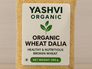 Yashvi Organic Wheat Dalia 500g â Healthy & Nutritious Broken Wheat Poly Pack